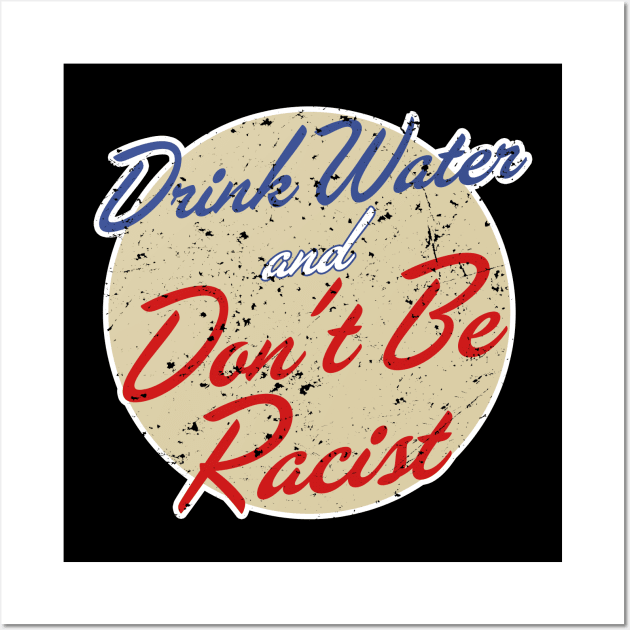 AOC Drink Water And Don’t Be A Racist Wall Art by pbdotman